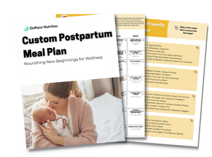 Customized Personal Meal Plan - Postpartum (Breast and Bottle Fed)