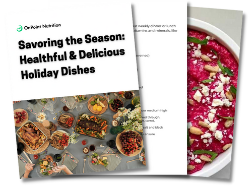 Savoring the Season:  Healthful & Delicious Holiday Dishes